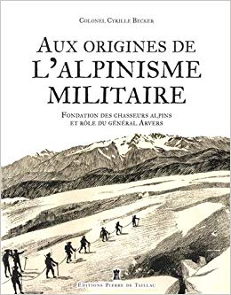 Aux origines de l’Alpinisme militaire