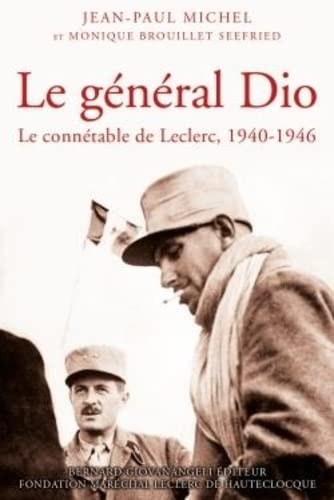 Le général Dio. Le connétable de Leclerc, 1940 - 1946