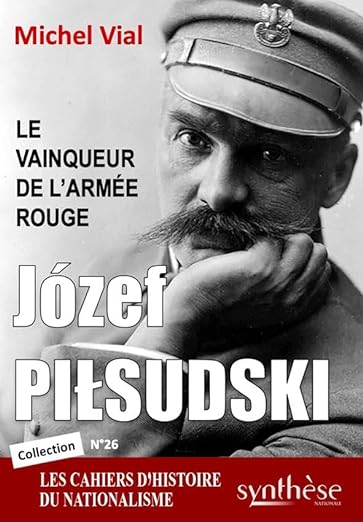 Josef Pilsudski, le vainqueur de l’Armée rouge