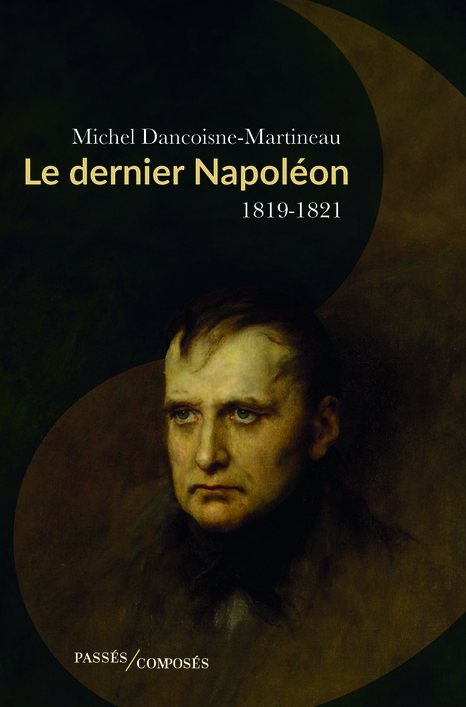 Le Dernier Napoléon 1819-1821