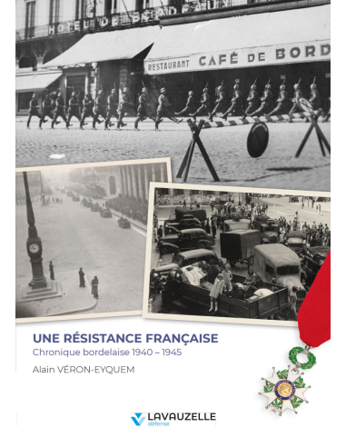 Une résistance française Chronique bordelaise 1940-1945