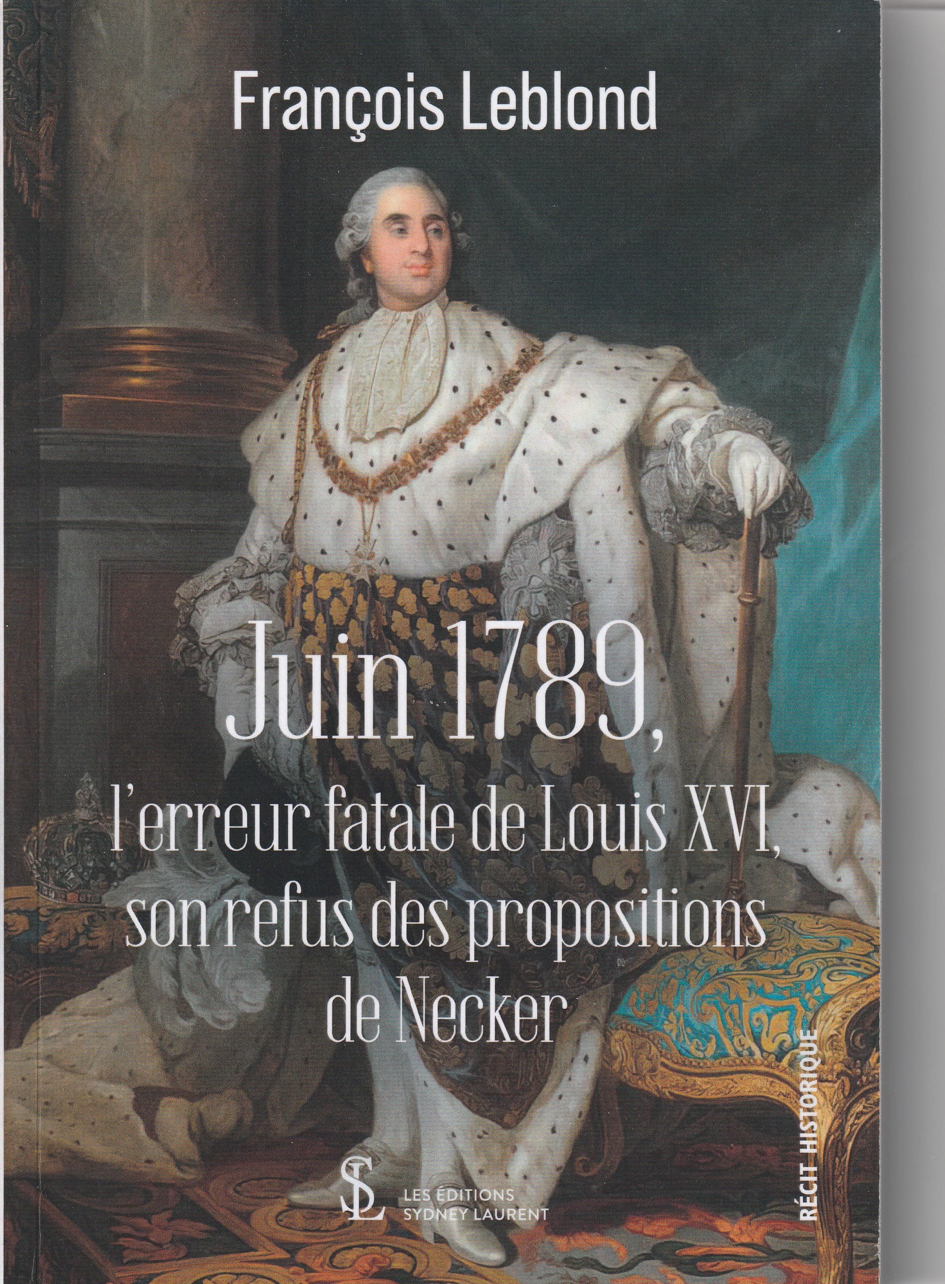 Juin 1789, l’erreur fatale de Louis XVI : son refus des propositions de Necker