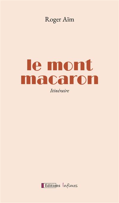 Le Mont Macaron, itinéraire