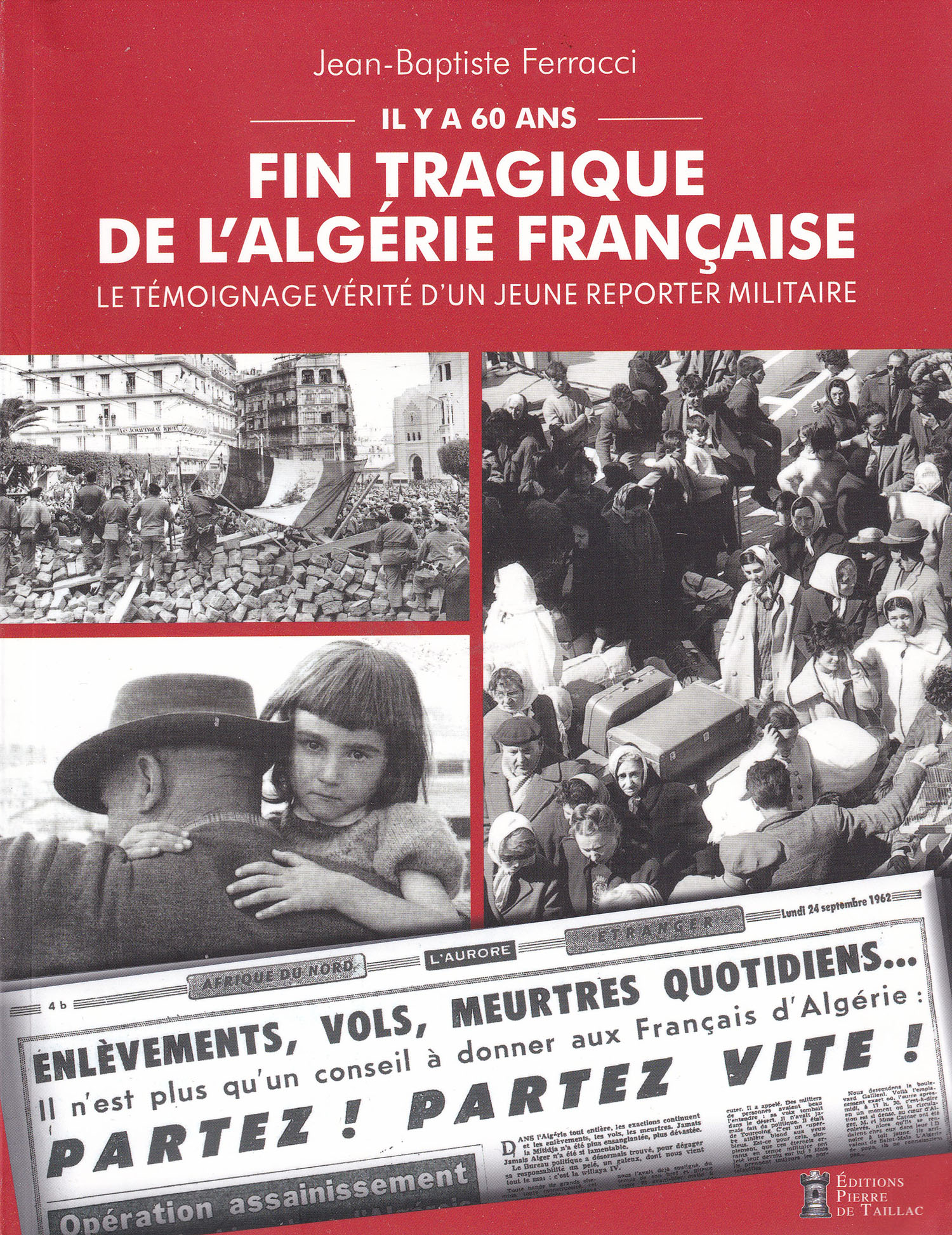 Il y a soixante ans – Fin tragique de l’Algérie française