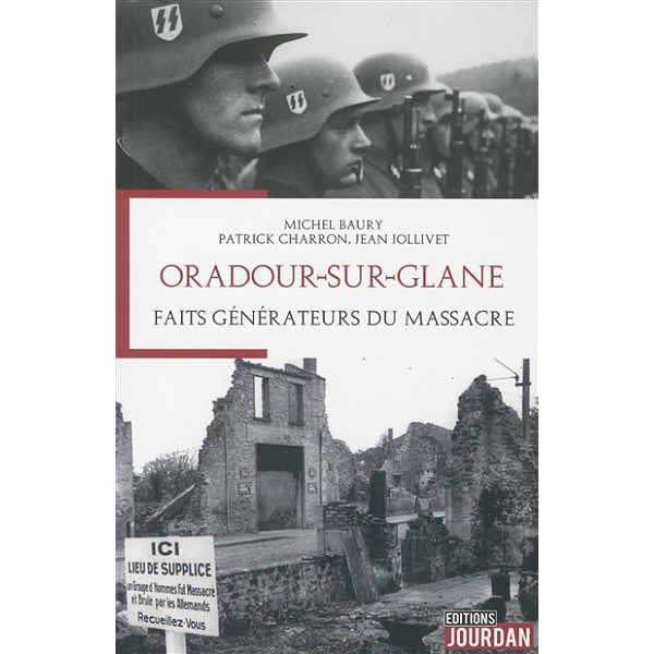Pourquoi Oradour-sur-Glane, Faits générateurs de massacres
