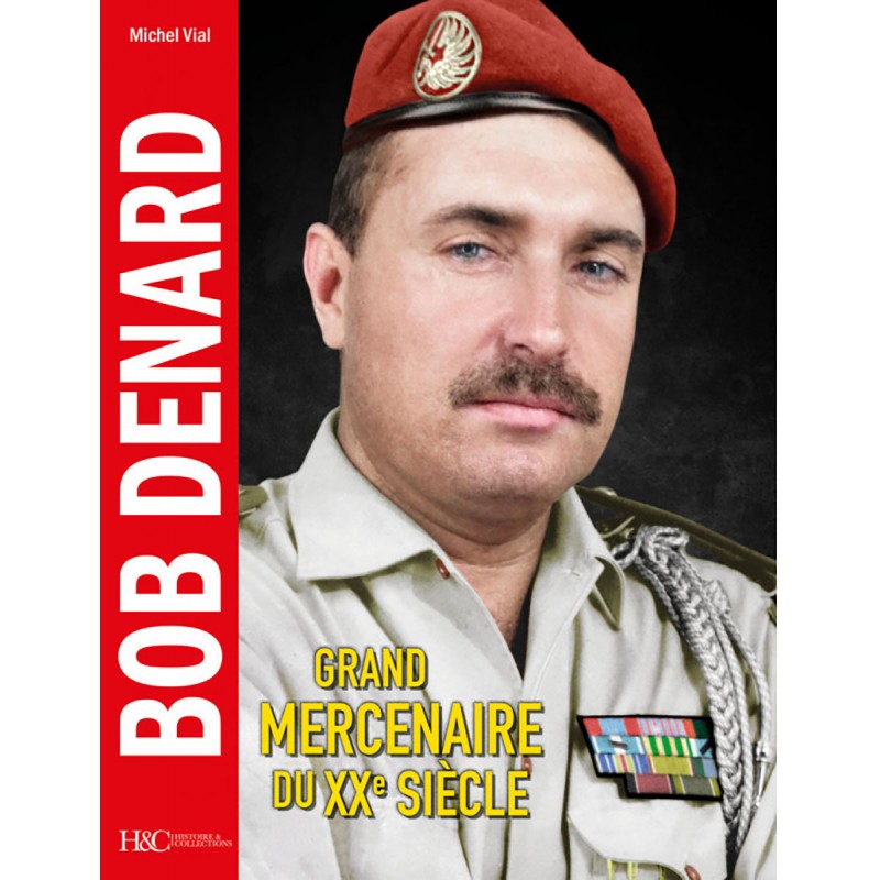 Bob Denard, grand mercenaire du XXe siècle