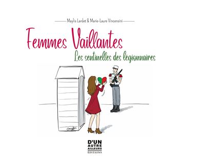 Femmes vaillantes, Les sentinelles des légionnaires