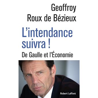 L’intendance suivra ! De Gaulle et l’économie