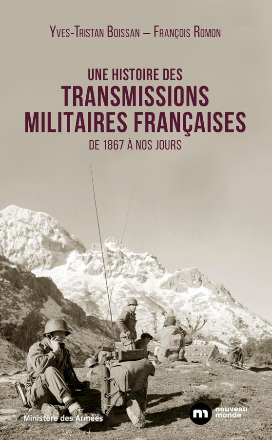 Une histoire des transmissions militaires françaises de 1867 à nos jours 