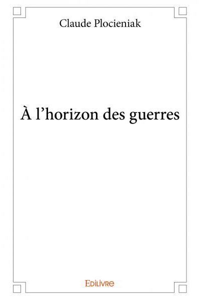 À L’horizon des guerres