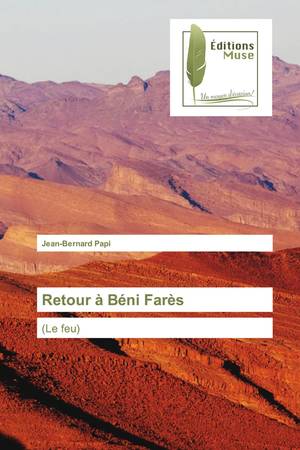 Retour à Béni Farès (Le feu)
