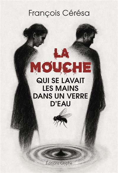 La Mouche qui se lavait les mains dans un verre d’eau