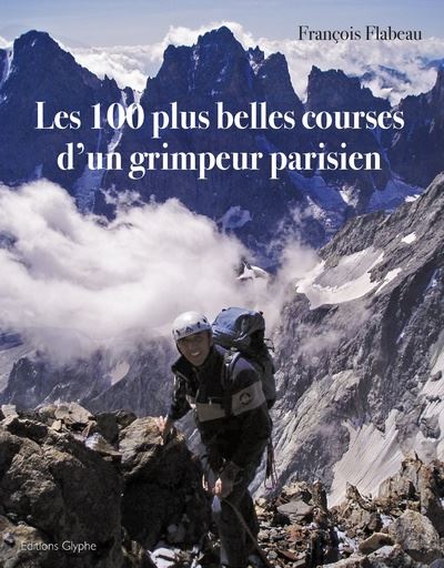 Les 100 plus belles courses d'un grimpeur parisien 